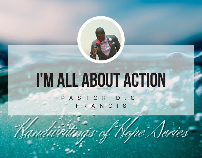 Downsview SDA – Handwritings of Hope – I’m All About Action – Evangelist D.C. Francis