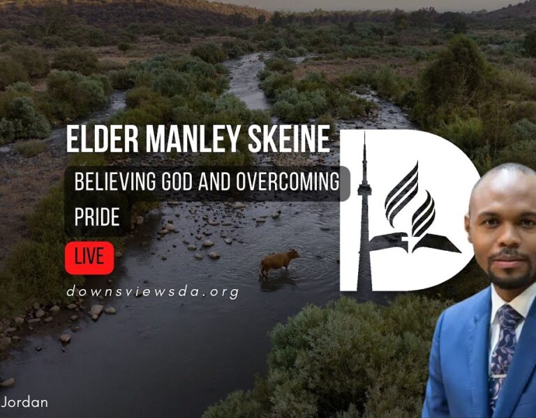 Believing God and Overcoming Pride – Elder Manley Skeine