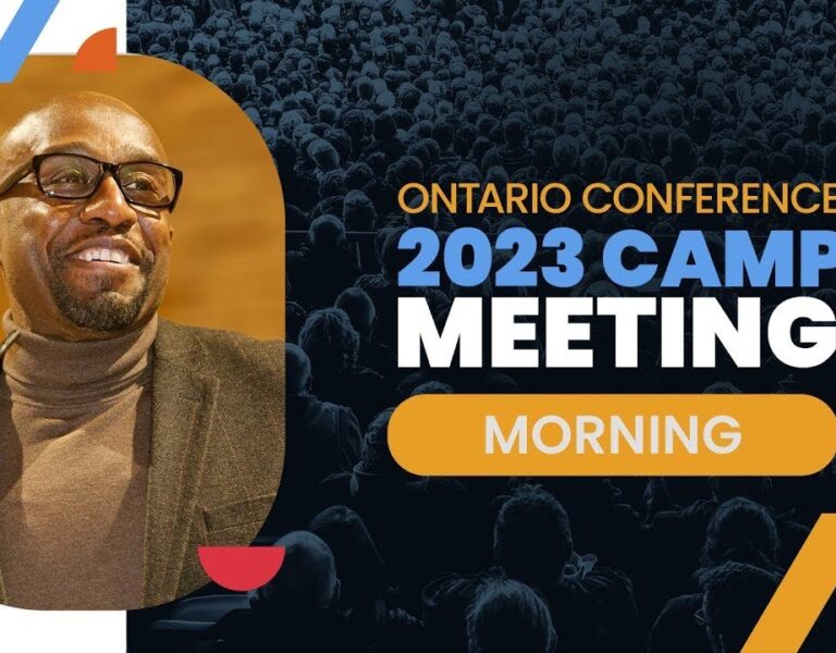 Ontario Camp Meeting 2023 – Morning Program