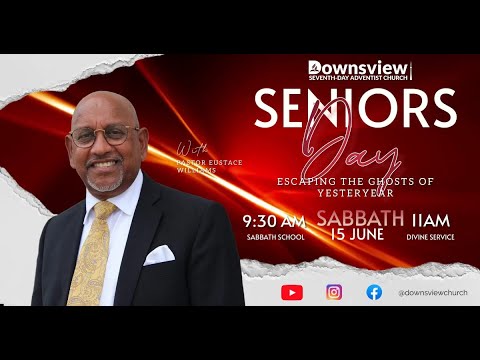 Downsview SDA Live -Escaping the Ghosts of Yesteryear – Pastor Eustace Williams