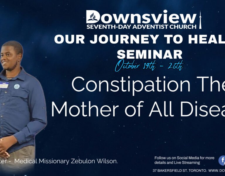 OUR JOURNEY TO HEALTH SEMINAR – Constipation The Mother of All Disease – Bro. Zebulon Wilson