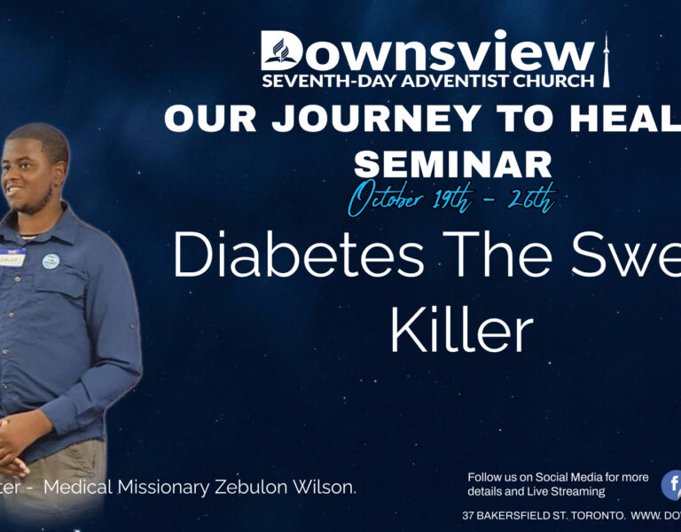 OUR JOURNEY TO HEALTH SEMINAR – Diabetes The Sweet Killer – Bro. Zebulon Wilson