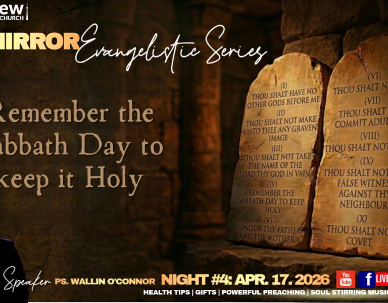 Day #4-The Mirror | “Remember The Sabbath Day To Keep It Holy” | Speaker: Ps. Wallin O’Connor