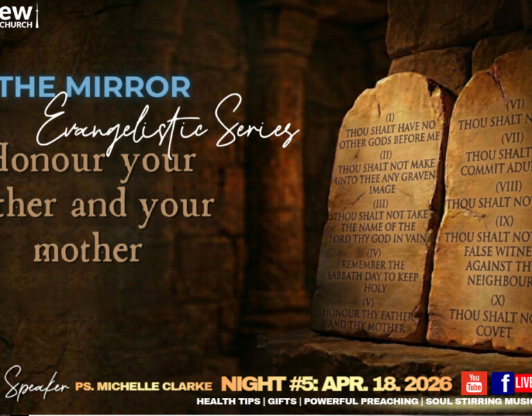 Day #5-The Mirror | “Honor Your Father and Mother” | Speaker: Ps. Michelle Clarke