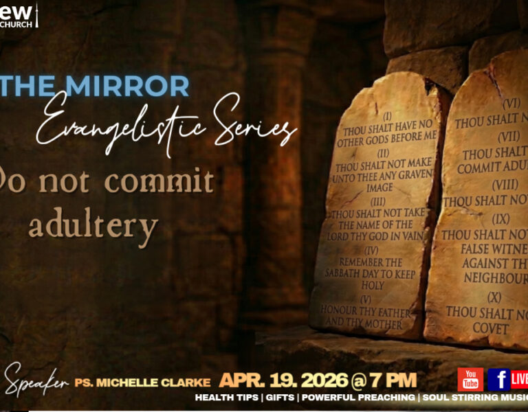 Day #7-The Mirror | “You Shall Not Commit Adultery” | Speaker: Ps. Michelle Clarke