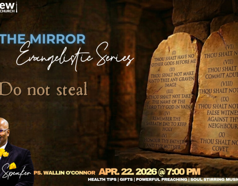 Day #8-The Mirror | “Do not Steal” | Speaker: Ps. Wallin O’Connor
