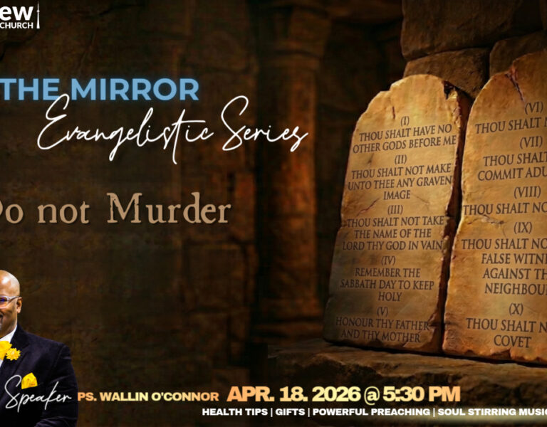 Day #6-The Mirror | “You Shall Not Murder” | Speaker: Ps. Wallin O’Connor